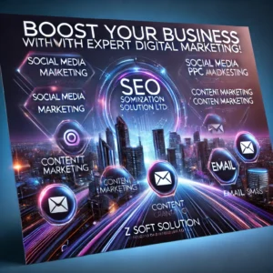 Boost Your Business with Expert Digital Marketing! | Z Soft Solution Ltd.